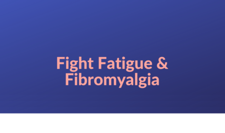 Fight Fatigue and Fibromyalgia